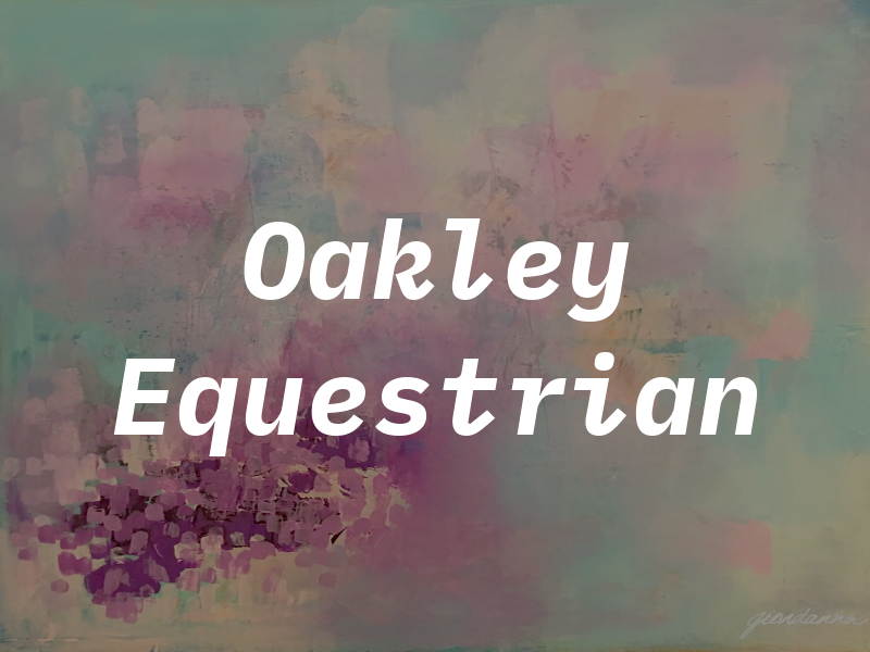 Oakley Equestrian