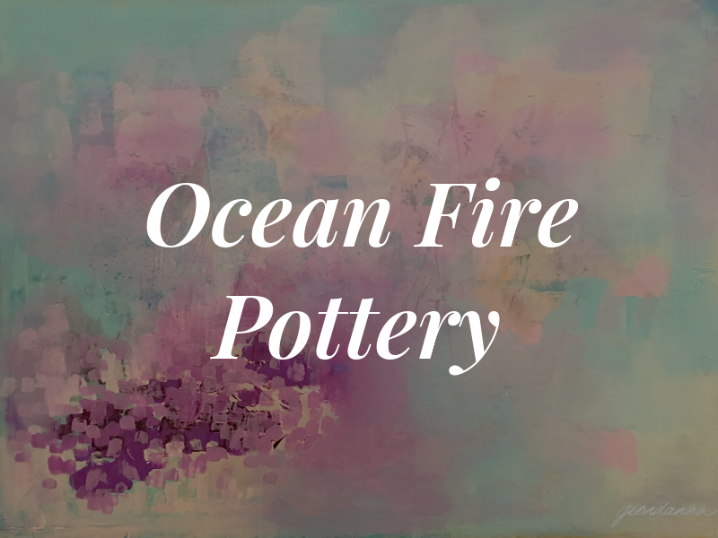 Ocean Fire Pottery