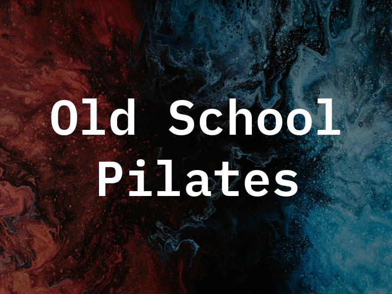 Old School Pilates