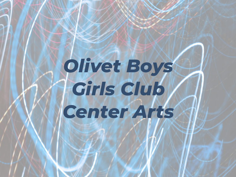 Olivet Boys & Girls Club Center For the Arts