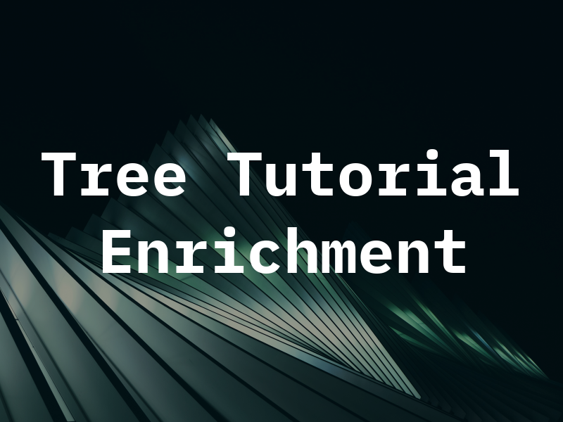 One Tree Tutorial Enrichment