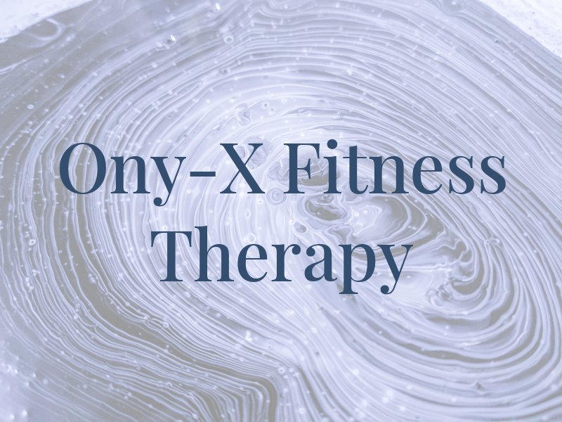 Ony-X Fitness Therapy