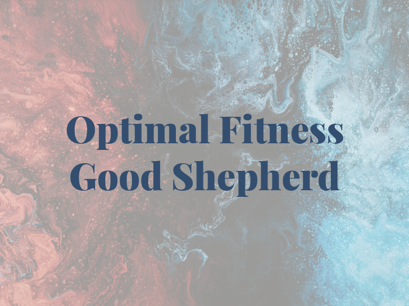 Optimal Fitness at Good Shepherd