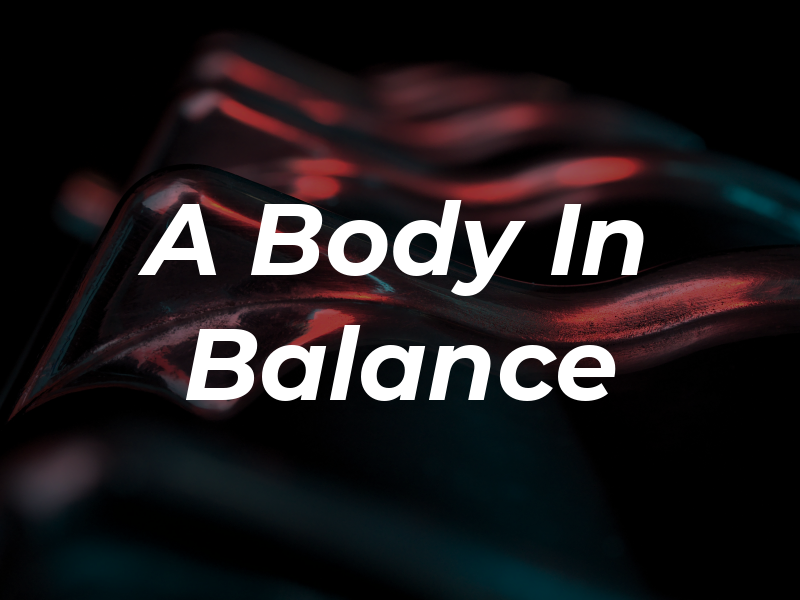 A Body In Balance