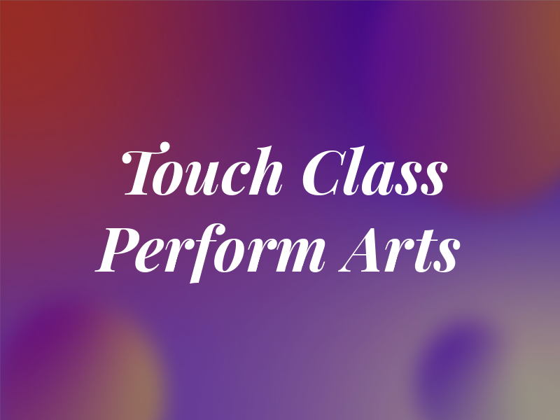 A Touch of Class Perform Arts