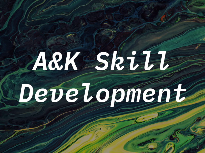 A&K Skill Development