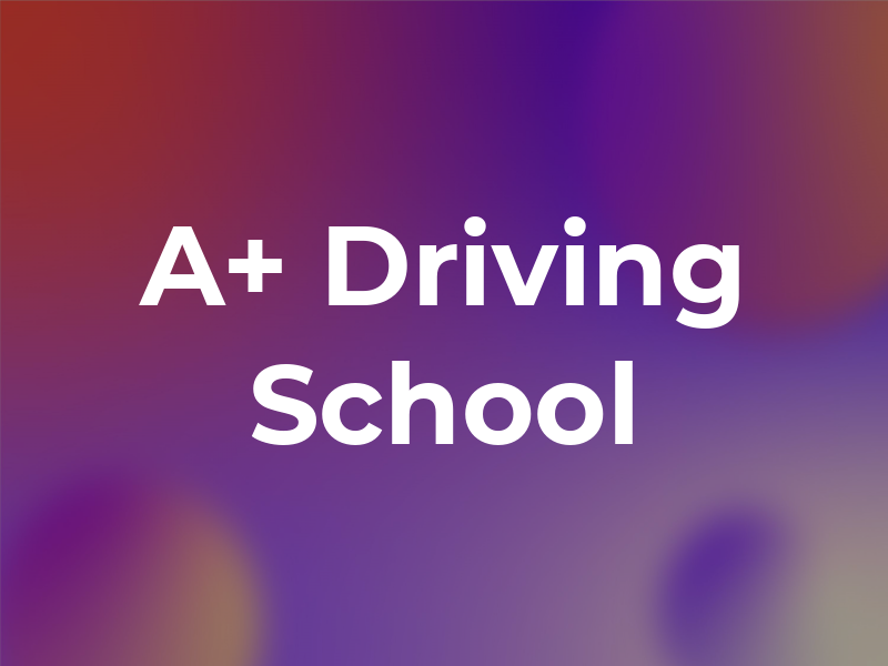 A+ Driving School