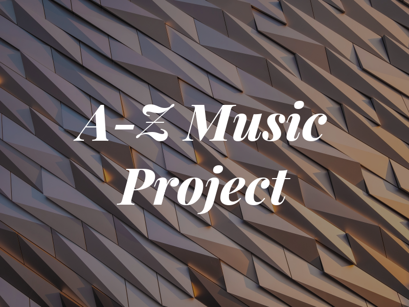 A-Z Music Project