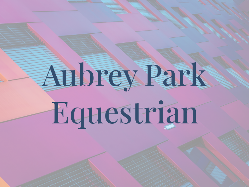 Aubrey Park Equestrian