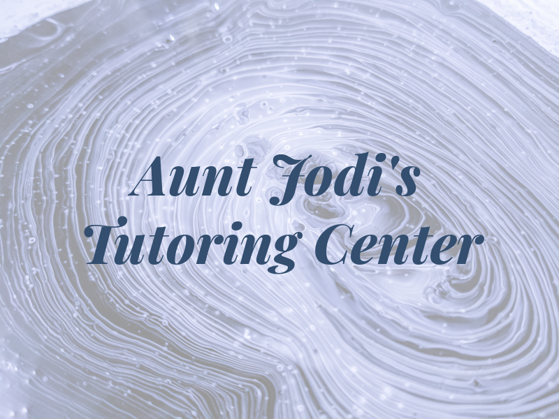 Aunt Jodi's Tutoring Center