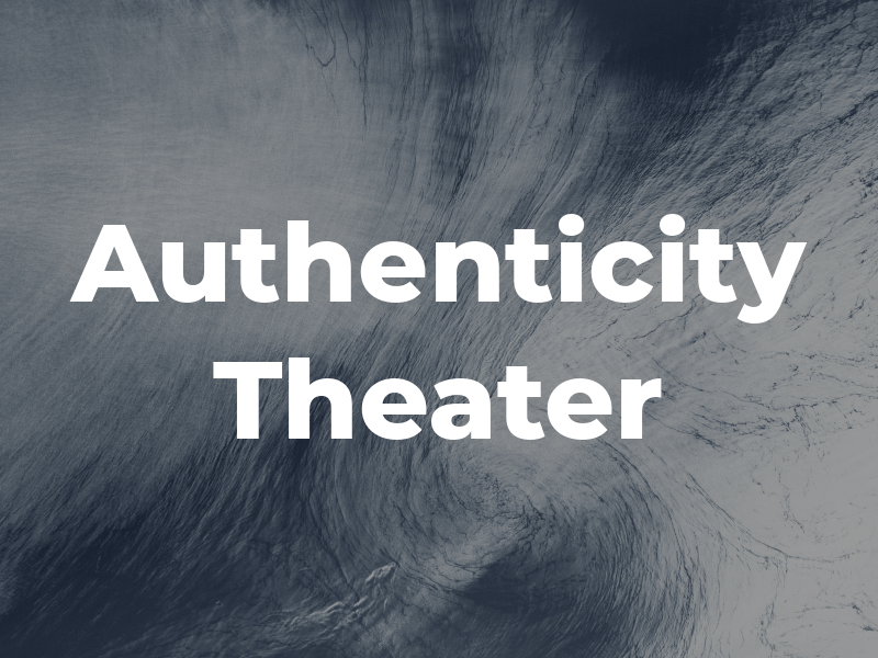 Authenticity Theater