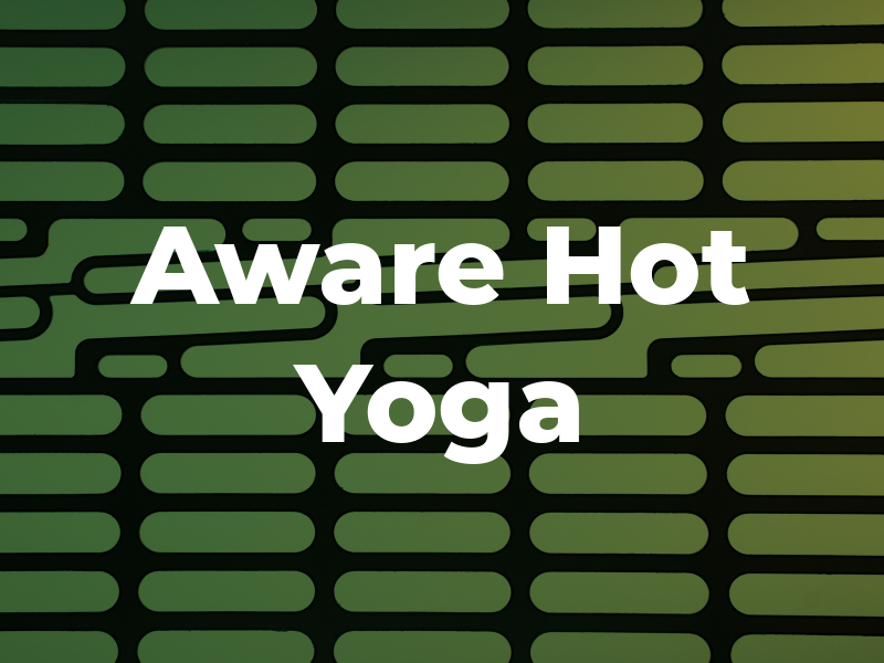 Aware Hot Yoga