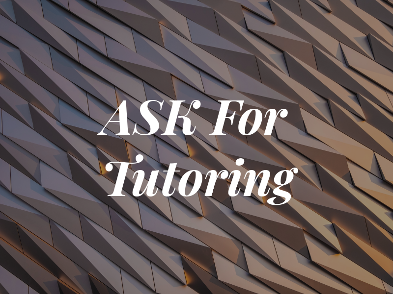 ASK For Tutoring