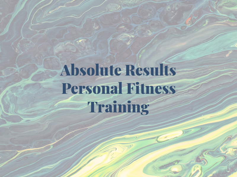 Absolute Results Personal Fitness Training