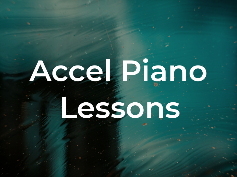 Accel Piano Lessons