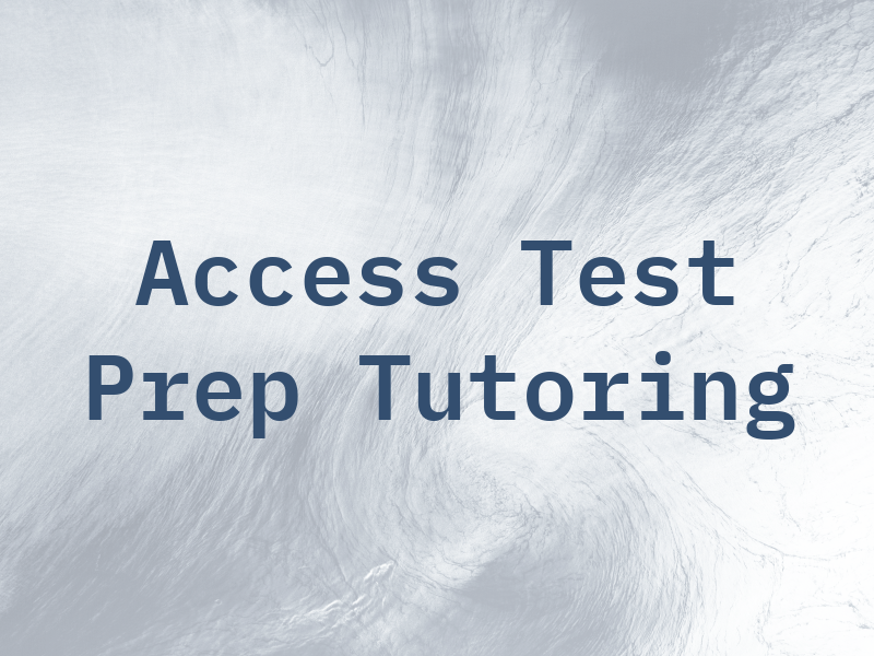 Access Test Prep & Tutoring