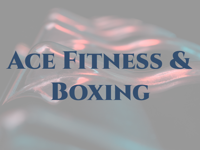 Ace Fitness & Boxing