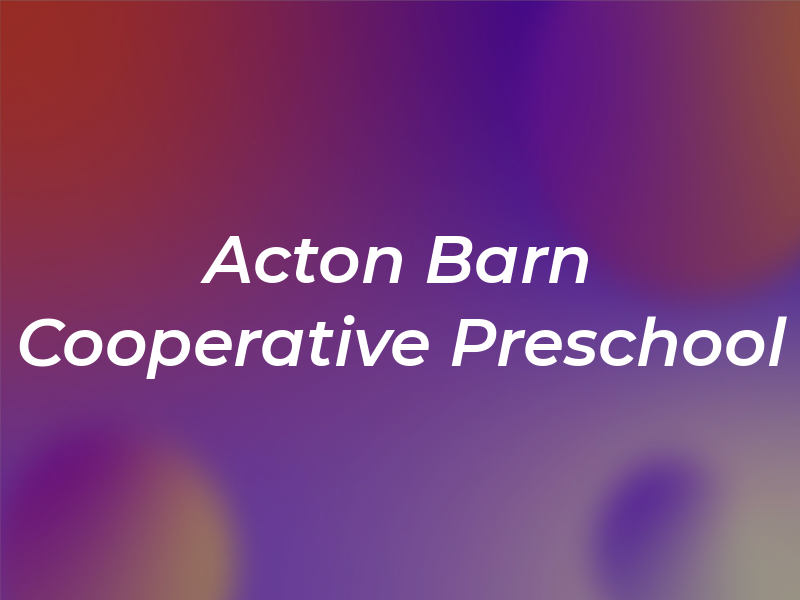 Acton Barn Cooperative Preschool