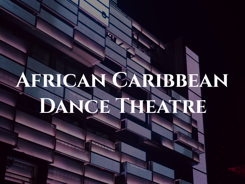 African Caribbean Dance Theatre