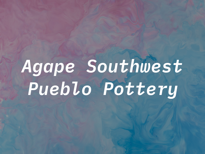 Agape Southwest Pueblo Pottery