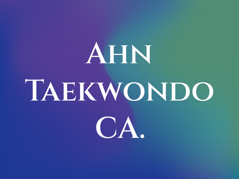Ahn Taekwondo CA.