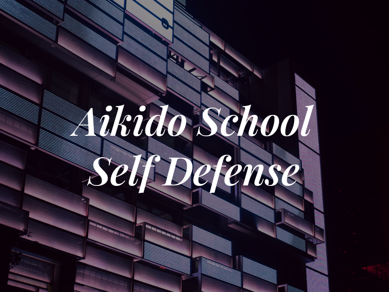 Aikido School of Self Defense
