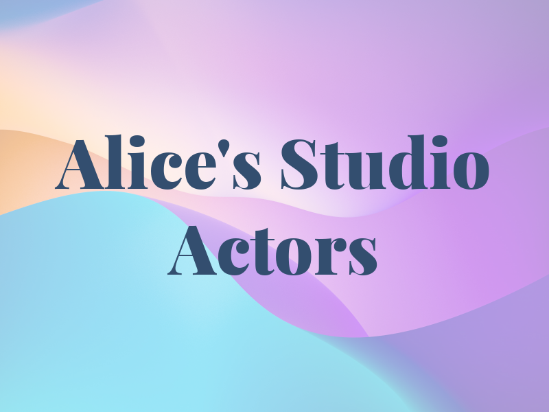 Alice's Studio For Actors