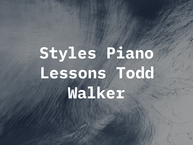 All Styles Piano Lessons by Todd Walker