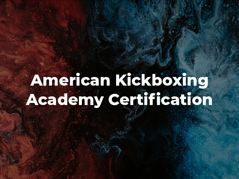 American Kickboxing Academy Certification
