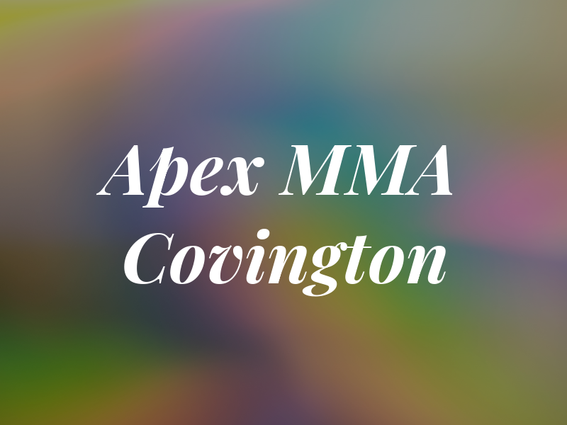 Apex MMA Covington