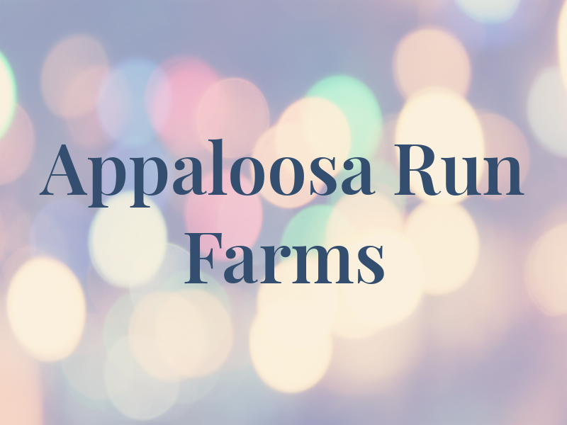 Appaloosa Run Farms