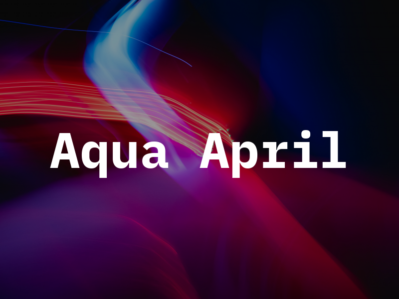 Aqua April