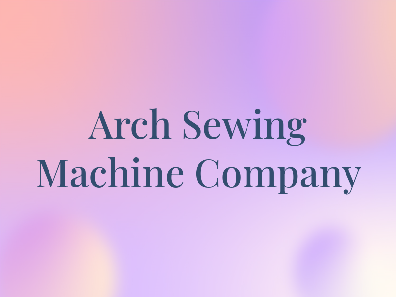 Arch Sewing Machine Company