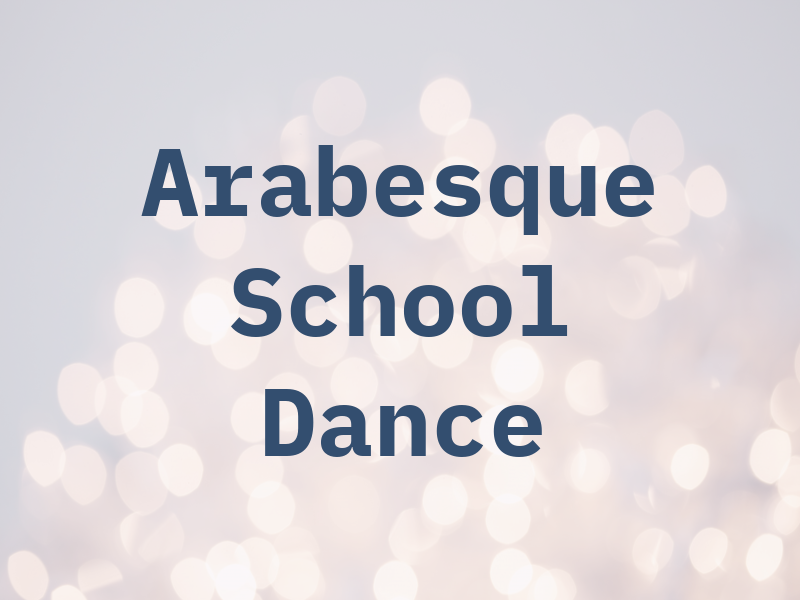 Arabesque School of Dance