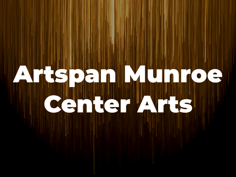 Artspan at Munroe Center For the Arts