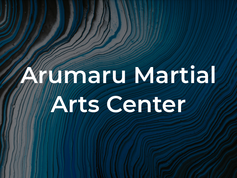 Arumaru Martial Arts Center