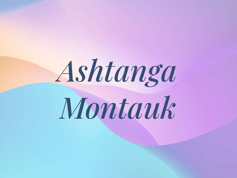 Ashtanga Montauk