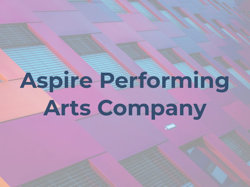 Aspire Performing Arts Company