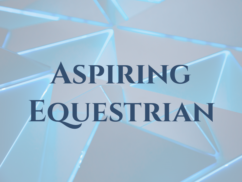 Aspiring Equestrian