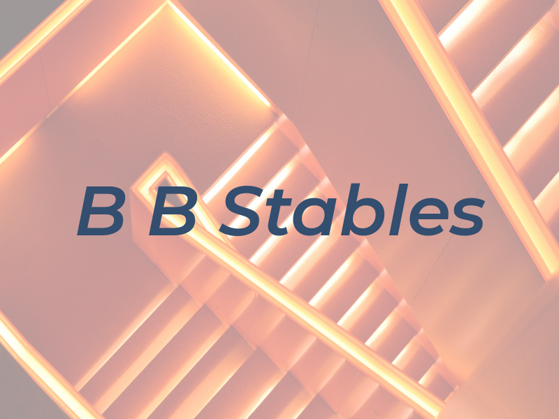 B B Stables