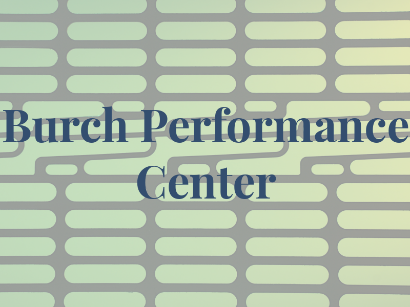 Burch Performance Center