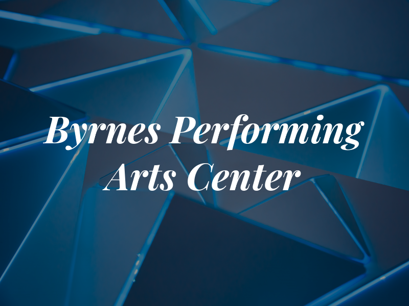 Byrnes Performing Arts Center