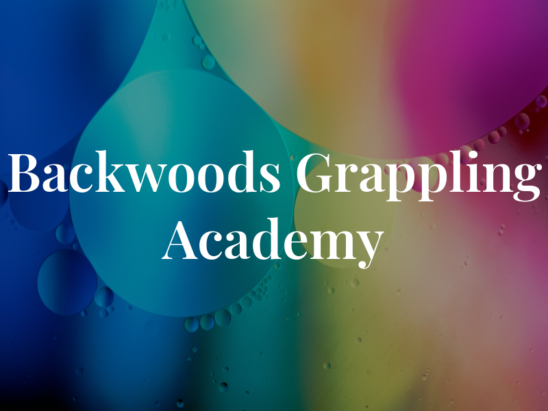 Backwoods Grappling Academy