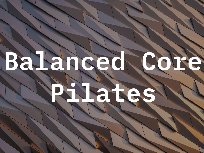 Balanced Core Pilates