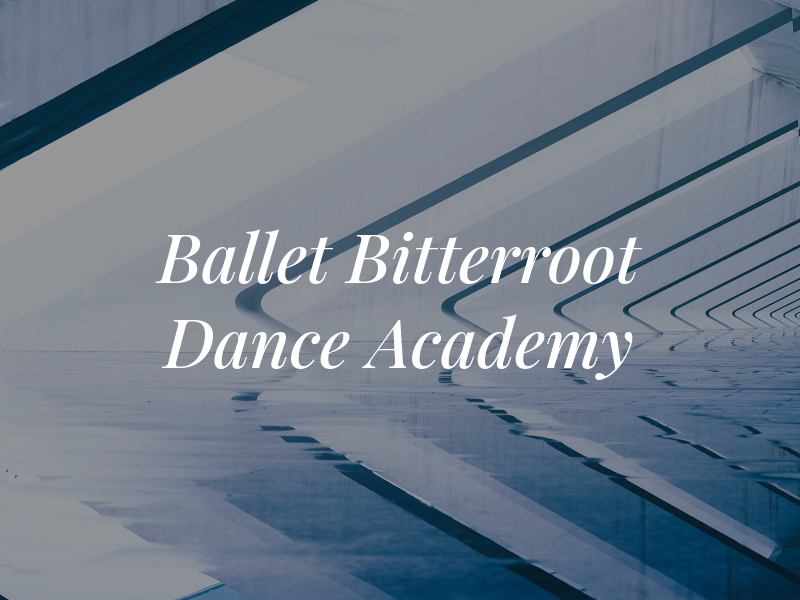 Ballet Bitterroot Dance Academy