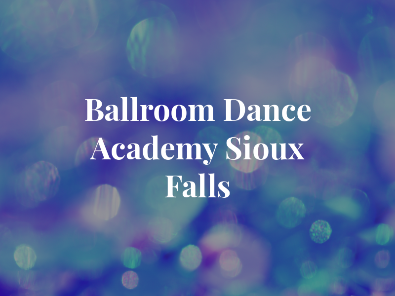 Ballroom Dance Academy of Sioux Falls