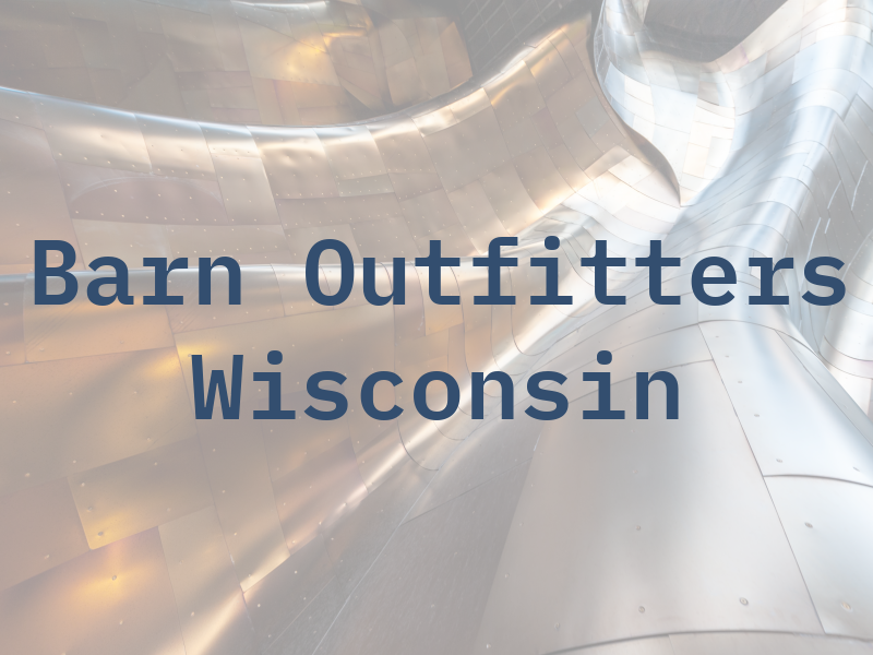 Barn Outfitters of Wisconsin