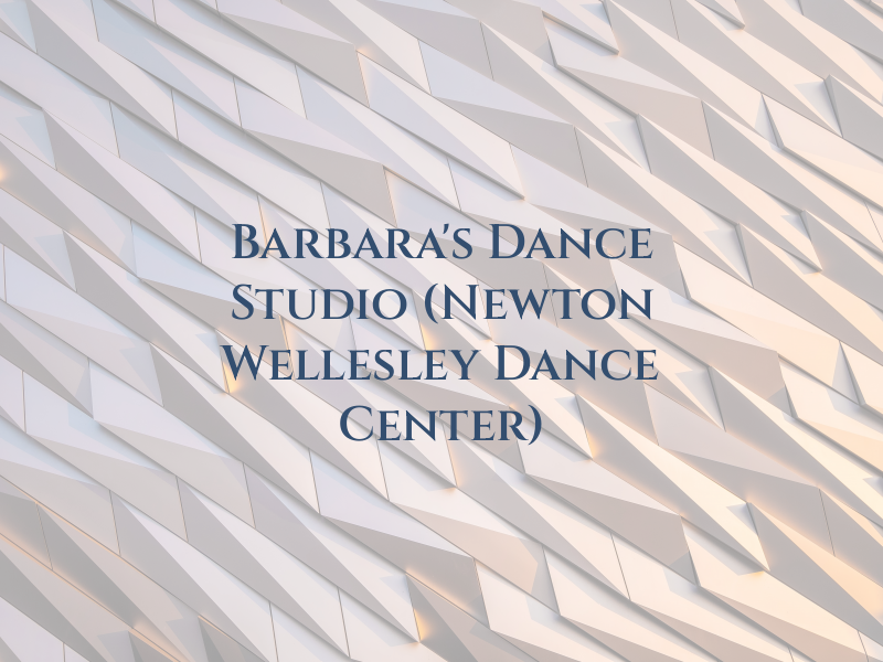 Barbara's Dance Studio (Newton Wellesley Dance Center)