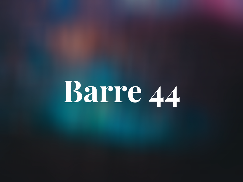 Barre 44