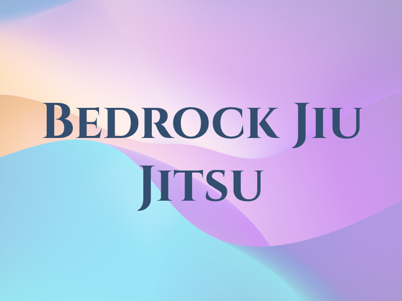 Bedrock Jiu Jitsu